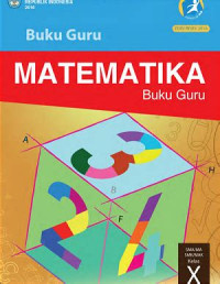 Image of Buku Guru ( Matematika Untuk SMA/MA/SMK/MAK Kelas X )